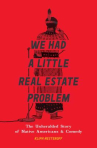Book cover for We had a little real estate problem : the unheralded story of Native Americans in comedy 