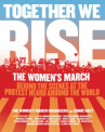 Book cover for Together We Rise: Behind the Scenes at the Protest Heard Around the World