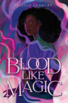 Book cover for Blood Like Magic 