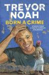 Book cover for Born a Crime: Stories From a South African Childhood