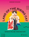Book cover for Land of the Rising Cat: Japan's Feline Fascination