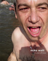 Book cover for Mike Watt: On and Off Bass: A Photographic Memory 