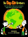 Book cover for The Day-Glo Brothers: The True Story of Bob and Joe Switzer's Bright Ideas and Brand-New Colors