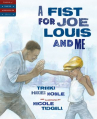 Book cover for A Fist for Joe Louis and Me 