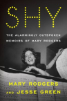 Book cover for Shy : the alarmingly outspoken memoirs of Mary Rodgers 