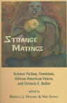 Book cover for Strange Matings: Science Fiction, Feminism, African American Voices, and Octavia E. Butler 