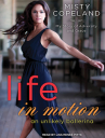 Book cover for Life in Motion: An Unlikely Ballerina