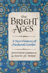 Book cover for The Bright Ages: A New History of Medieval Europe
