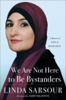 Book cover for We Are Not Here To Be Bystanders: A Memoir of Love and Resistance