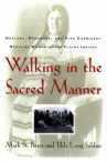 Book cover for Walking in the sacred manner : healers, dreamers, and pipe carriers--medicine women of the Plains In