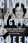 Book cover for Civil Rights Queen: Constance Baker Motley and the Struggle for Equality 