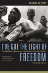 Book cover for I've Got the Light of Freedom: The Organizing Tradition and the Mississippi Freedom Struggle 