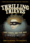 Book cover for Thrilling Thieves: Liars, Cheats, and Cons Who Changed History