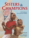 Book cover for Sisters & Champions: The Story of Venus and Serena Williams 
