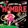 Book cover for Cómo ser un hombre de verdad 