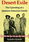 Book cover for Desert Exile: The Uprooting of a Japanese-American Family