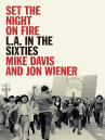 Book cover for Set the Night on Fire: L.A. in the Sixties