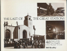 Book cover for The Last of the Great Stations: 40 Years of the Los Angeles Union Passenger Terminal 