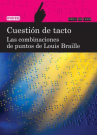 Book cover of Cuestión de tacto : las combinaciones de puntos de Louis Braille