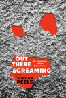 Book cover of Out there screaming : an anthology of new Black horror