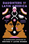 Book cover of Daughters of Latin America : an international anthology of writing by Latine women 