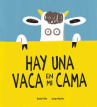 Book cover of Hay una vaca en mi cama 