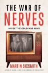 Book cover of The war of nerves : inside the cold war mind 