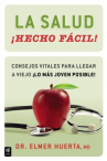 Book cover for La salud: ¡hecho faćil!: consejos vitales para llegar a viejo: ¡lo ḿas joven posible! 