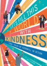 Book cover of Let's fill this world with kindness : true tales of goodwill in action 