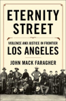 Book cover for Eternity Street: Violence and Justice in Frontier Los Angeles