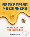 Book cover of Beekeeping for beginners : how to raise your first bee colonies 
