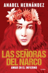 Book cover of Las señoras del narco : amar en el infierno