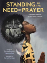 Book cover for Standing in the Need of Prayer: A Modern Retelling of the Classic Spiritual