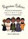 Book cover of Pequeñas líderes : mujeres extraordinarias de la historia afroamericana 