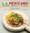 Book cover for L.A. Mexicano : recipes, people & places