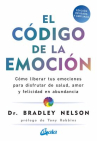 Book cover for El código de la emoción : cómo liberar tus emociones para disfrutar de salud, amore y felicidad en abundancia