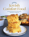 Book cover of Modern Jewish comfort food : 100 fresh recipes for classic dishes from kugel to kreplach 