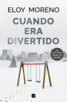 Book cover of Cuando era divertido 