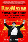 Book cover of Ringmaster : Vince McMahon and the unmaking of America 