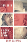 Book cover for 365.2013: A Poem a Day Series by Jaha Zainabu