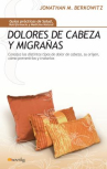 Book cover of Dolores de cabeza y migrañas : conozca los distintos tipos de dolor de cabeza y cómo prevenirlos