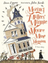 Book cover of Moving the Millers' Minnie Moore Mine Mansion : a true story 