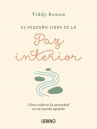 Book cover of El pequeño libro de la paz interior : cómo cultivar la serenidad en un mundo agitado 