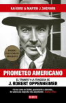 Book cover of Prometeo Americano: el triunfo y la tragedia de J. Robert Oppenheimer 