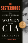 Book cover of The sisterhood : the secret history of women at the CIA 