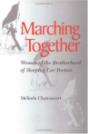 Book cover for Marching Together: Women of the Brotherhood of Sleeping Car Porters 