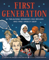 Book cover for First Generation: 36 Trailblazing Immigrants and Refugees Who Make America Great 