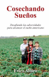 Book cover of Cosechando sueños : desafiando las adversidades para alcanzar el sueño americano