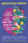 Book cover of Ab(solutely) normal : short stories that smash mental health stereotypes 