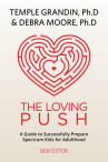 Book cover for The Loving Push: A Guide to Successfully Prepare Spectrum Kids for Adulthood 